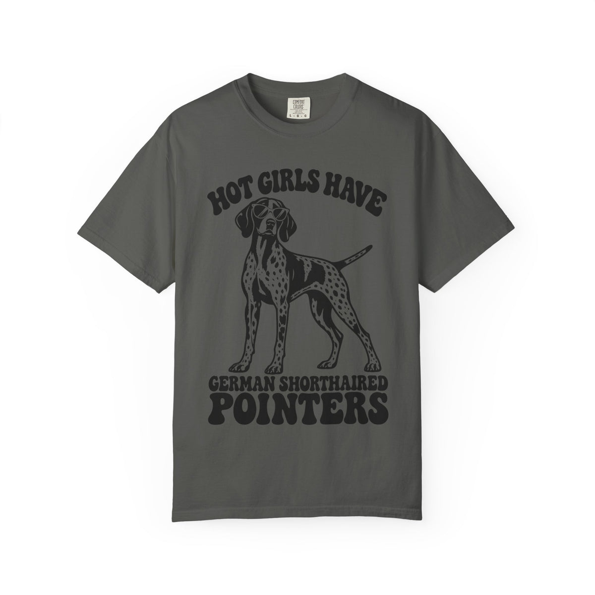 Hot Girls Have Boy German Shorthaired Pointers T-Shirt