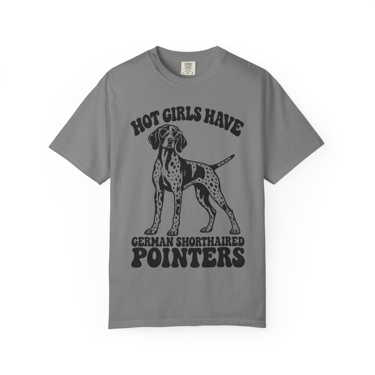 Hot Girls Have Boy German Shorthaired Pointers T-Shirt
