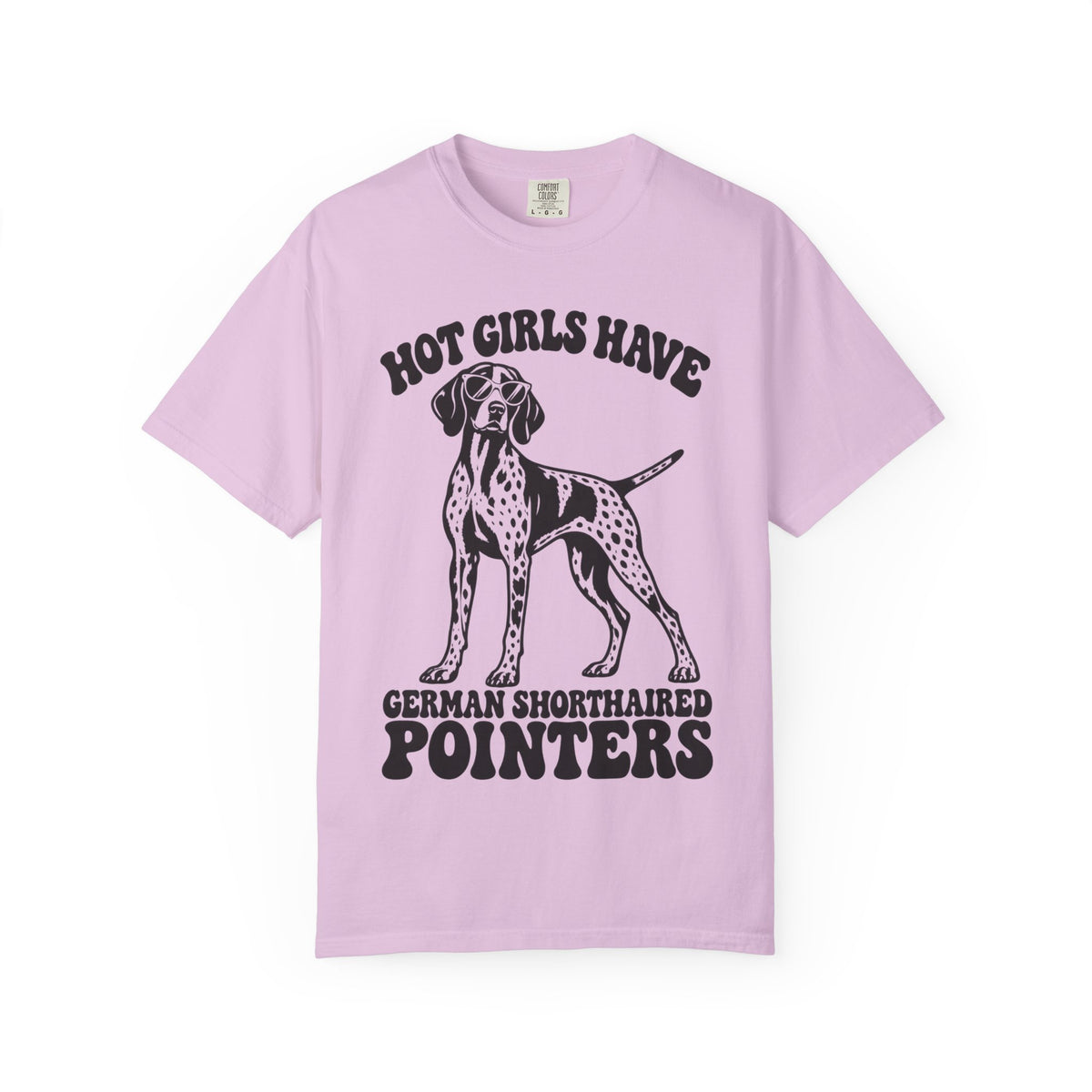 Hot Girls Have Boy German Shorthaired Pointers T-Shirt