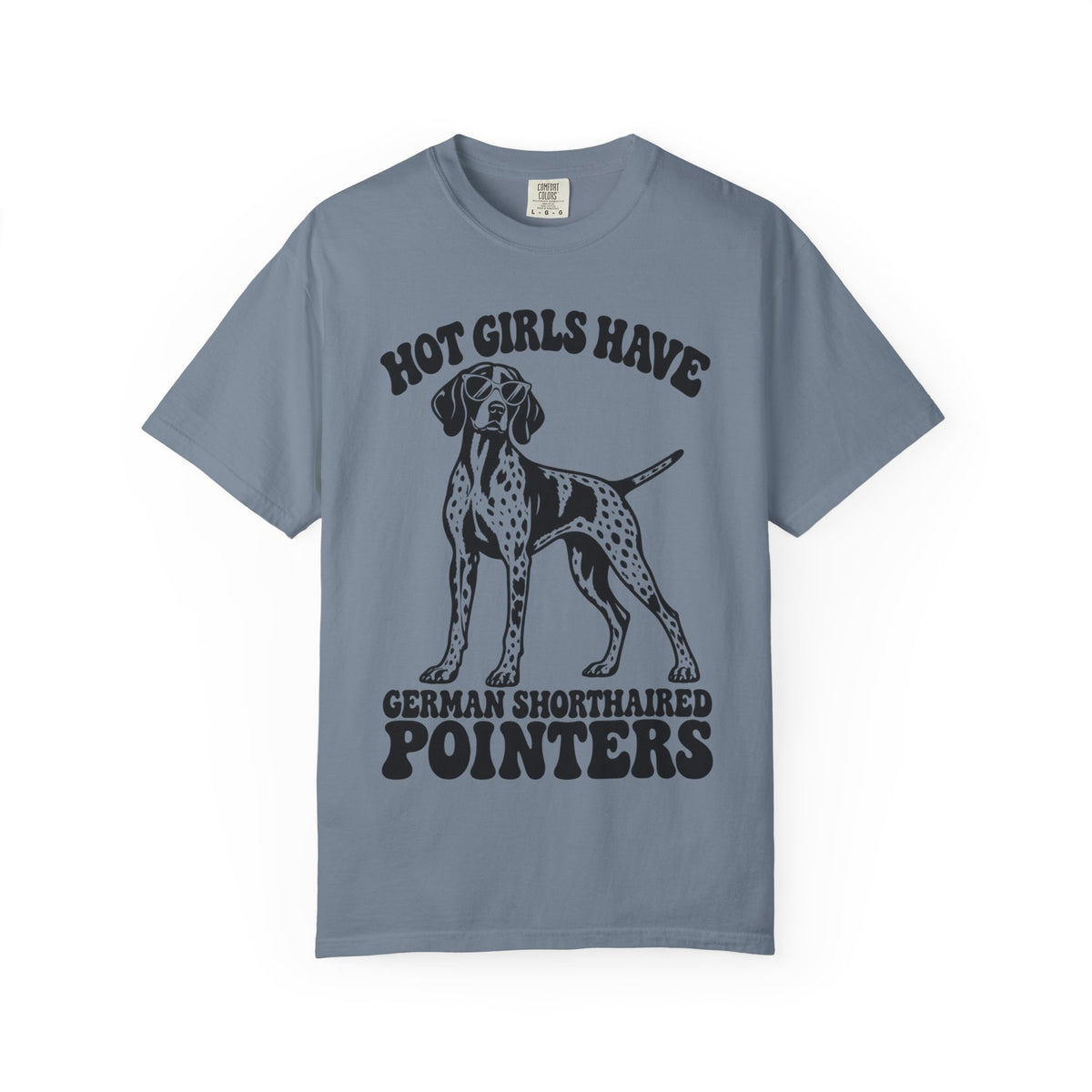 Hot Girls Have Boy German Shorthaired Pointers T-Shirt