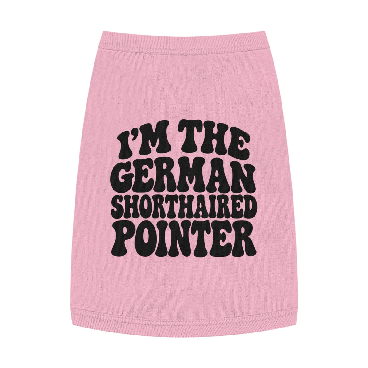 German Shorthaired Pointer Pet Tank Top — "I’m the German Shorthaired Pointer" Dog Shirt