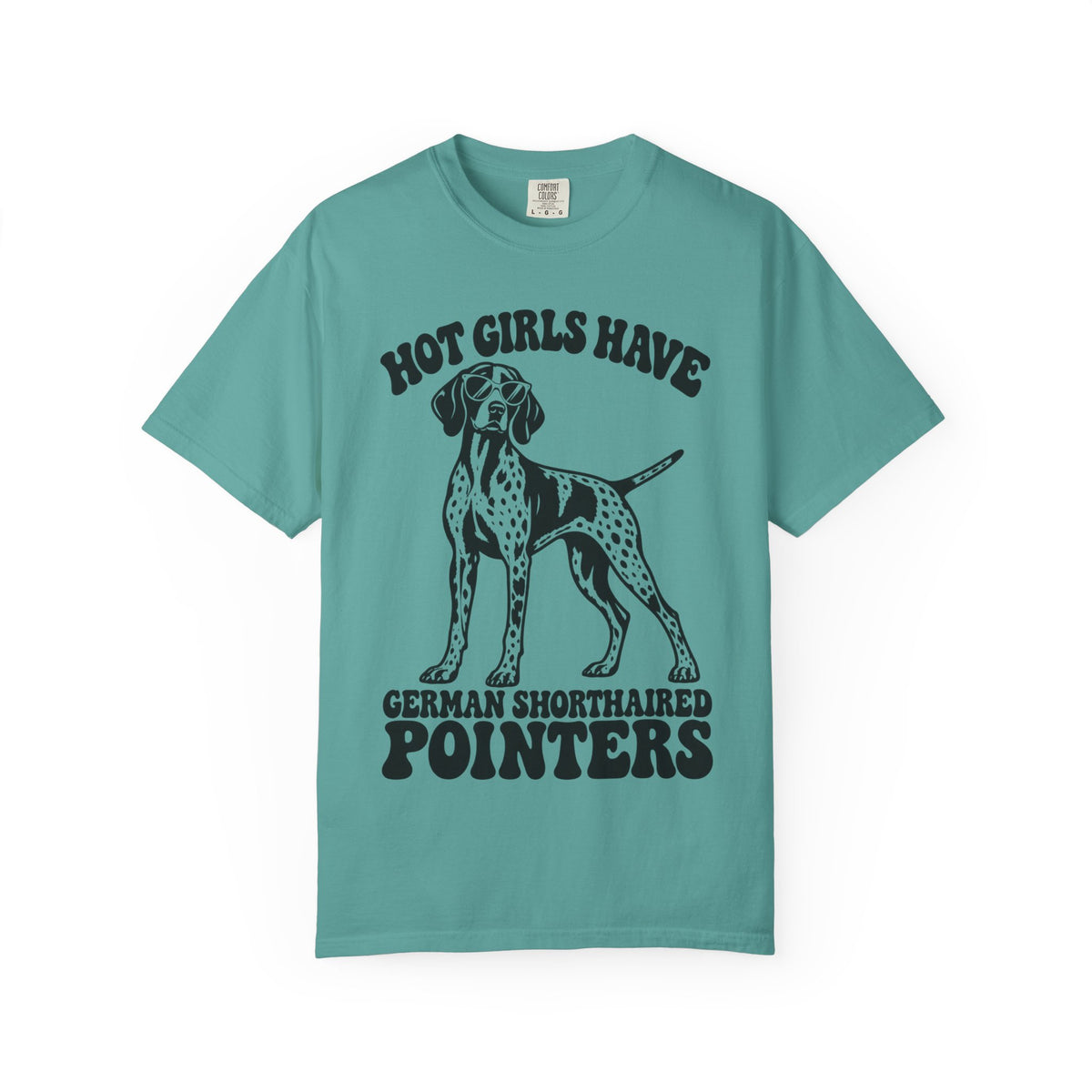 Hot Girls Have Boy German Shorthaired Pointers T-Shirt