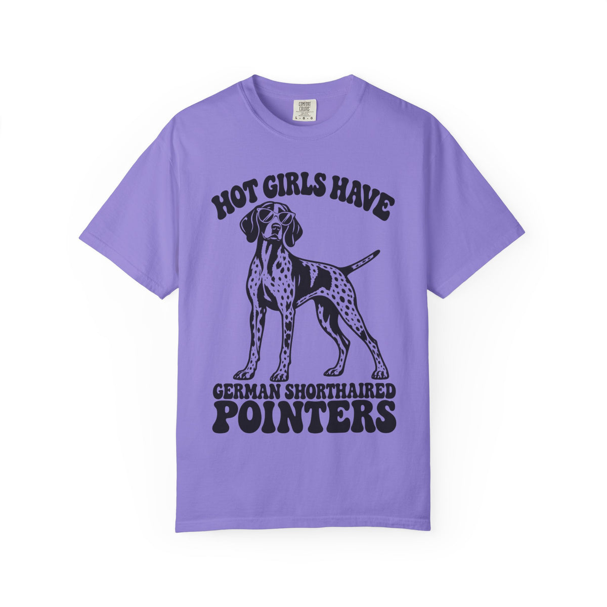 Hot Girls Have Boy German Shorthaired Pointers T-Shirt