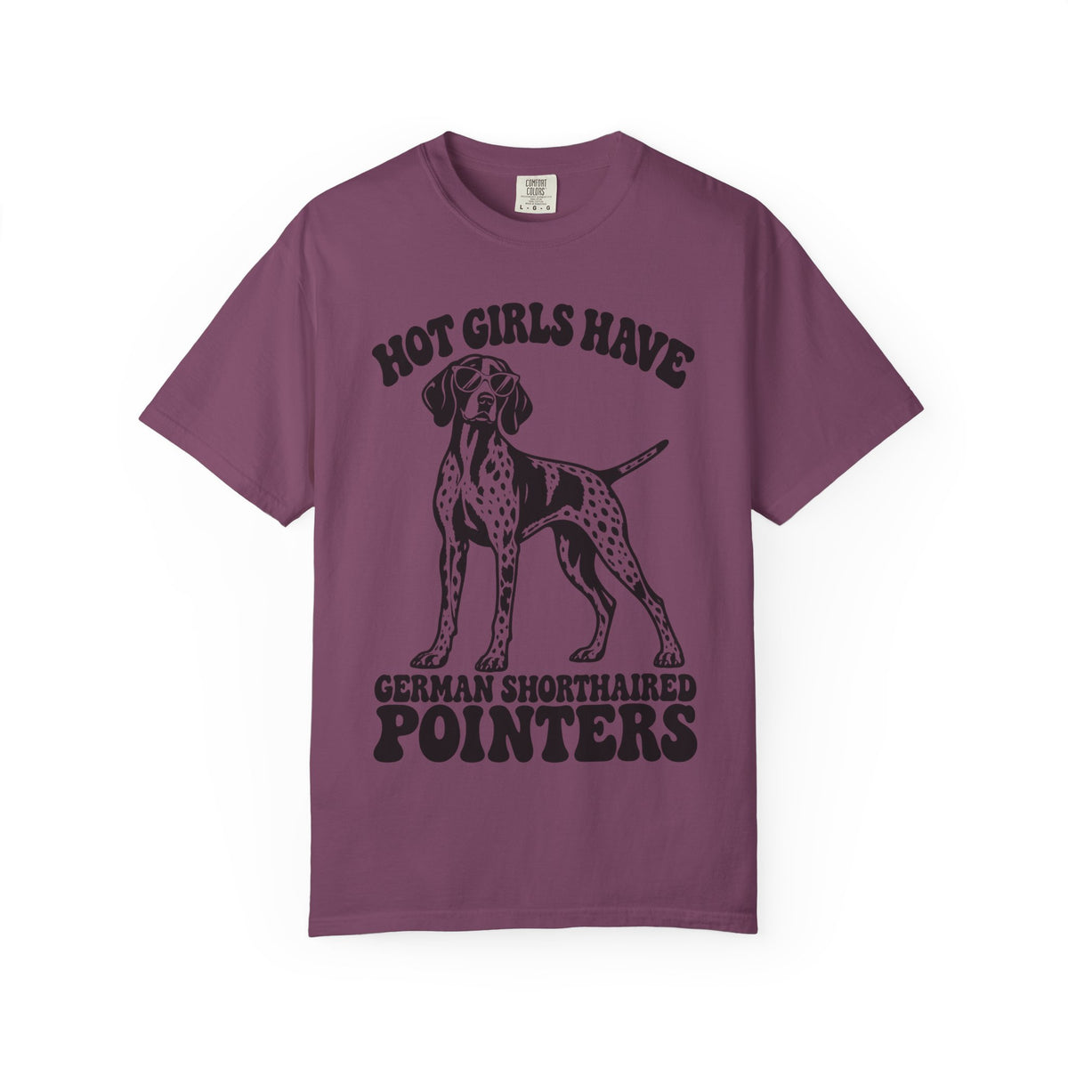 Hot Girls Have Boy German Shorthaired Pointers T-Shirt