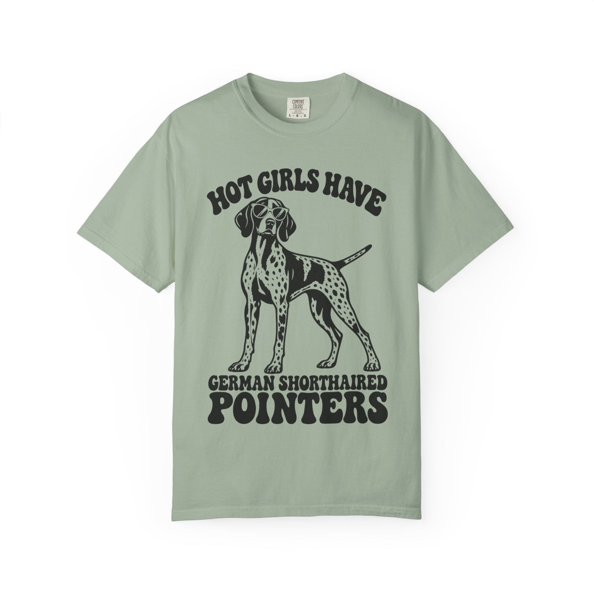 Hot Girls Have Boy German Shorthaired Pointers T-Shirt